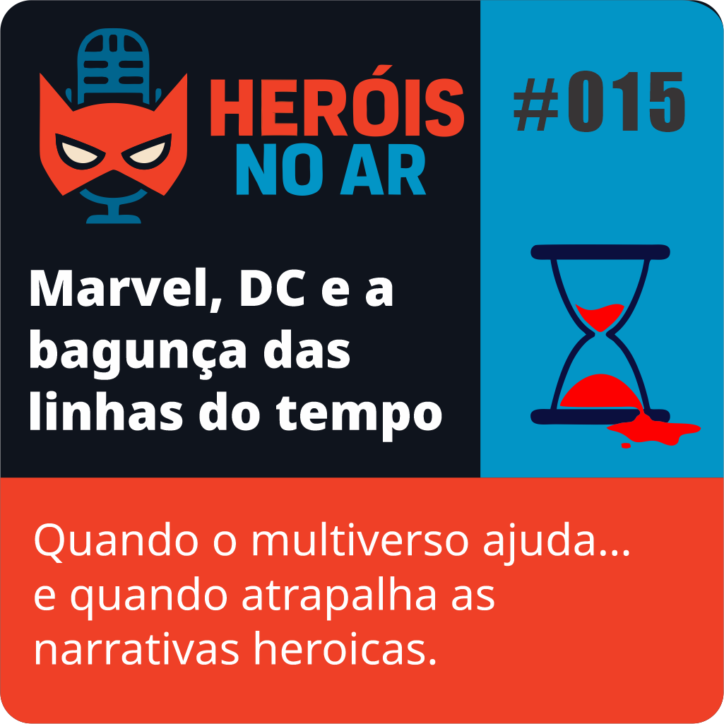 Heróis no Ar: Marvel, DC e a bagunça das linhas do tempo