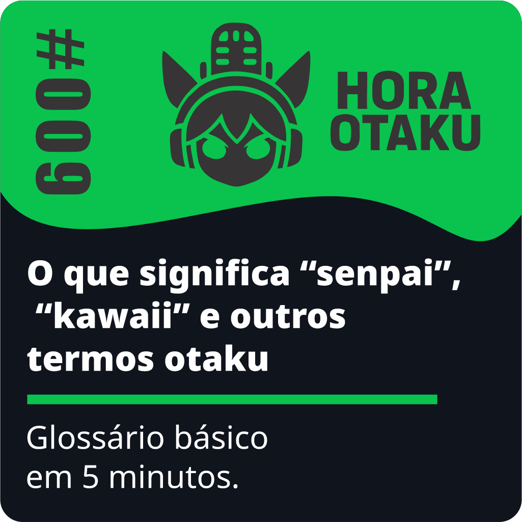  o que significa Sempai, Kawaii e outros termos